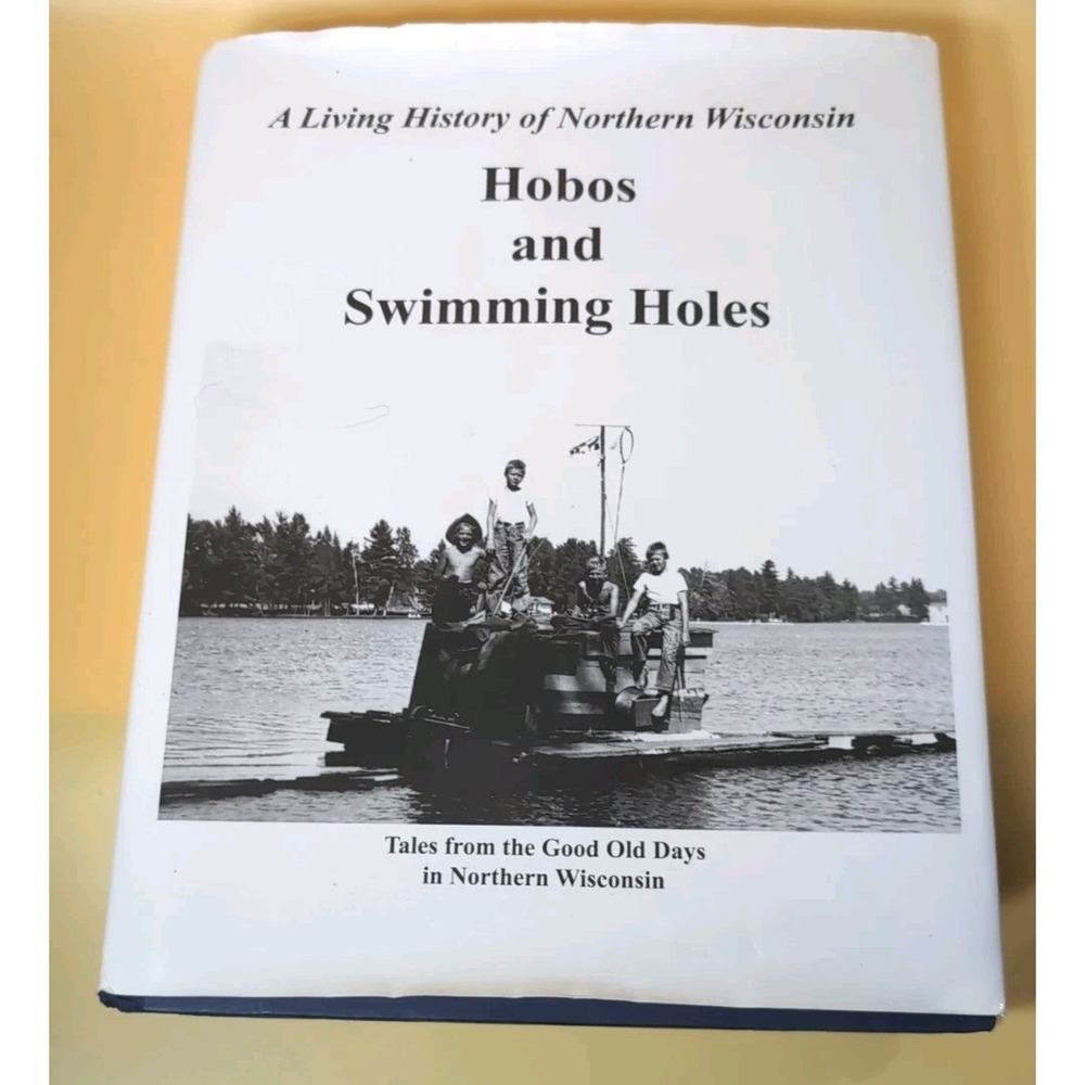 Hobos and‎ Swimming Holes Living History of Northern Wisconsin by Blair HC